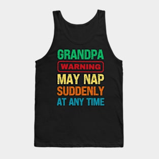 Grandpa Warning May Nap Suddenly At Any Time Tank Top